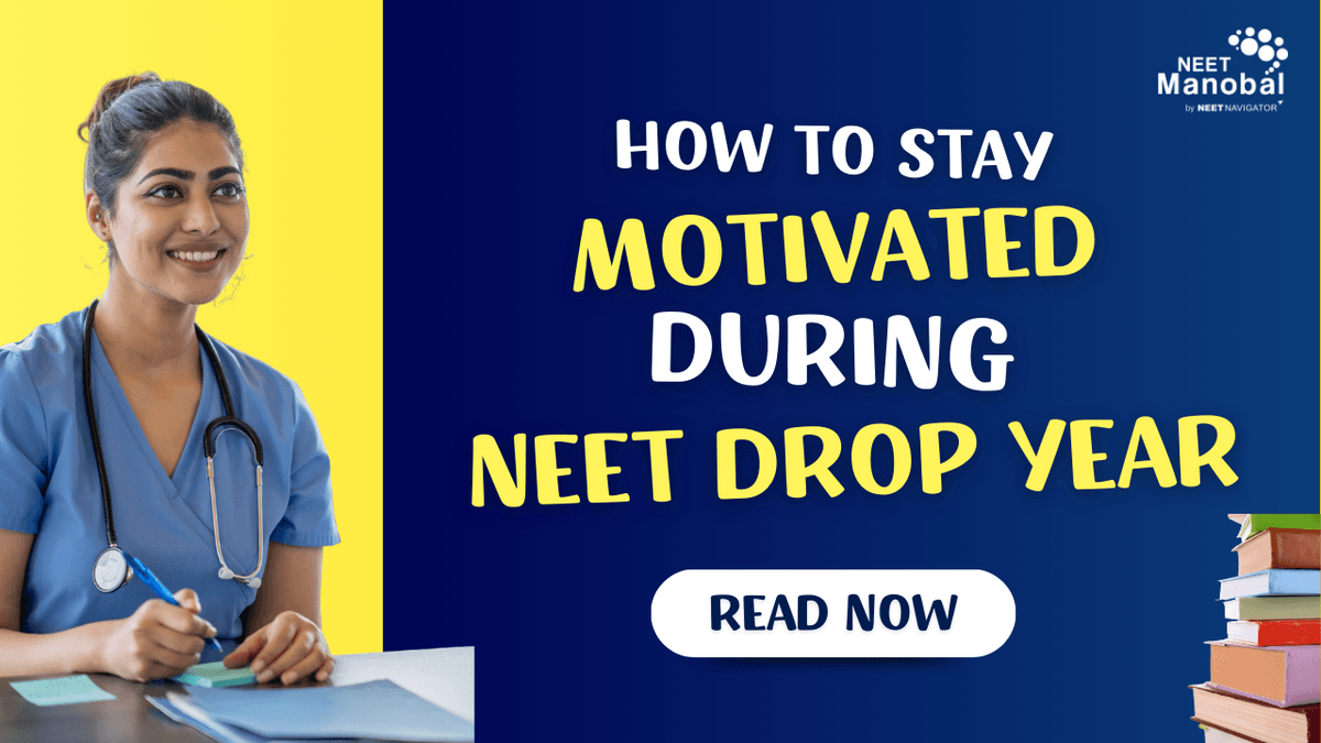 How to Stay Motivated During NEET Drop Year