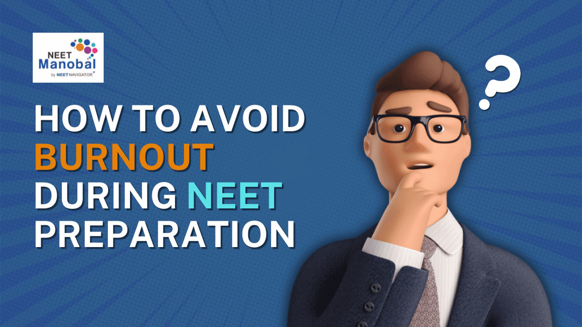 How to Avoid Burnout During NEET Preparation